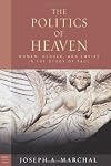 The Politics of Heaven: Women, Gender, and Empire in the Study of Paul (Paul in Critical Contexts)