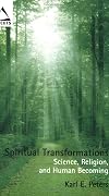 Spiritual Transformations: Science, Religion, and Human Becoming (Facets) (Facets)