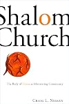 Shalom Church: The Body of Christ As Ministering Community