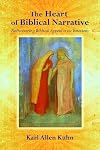 The Heart of Biblical Narrative: Rediscovering Biblical Appeal to the Emotions