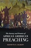 The Journey and Promise of African American Preaching (Creative Pastoral Care and Counseling)