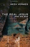 The Real Jesus: Then and Now