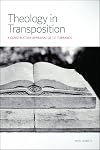 Theology in Transposition: A Constructive Appraisal of T. F. Torrance