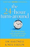 The 24-Hour Turn-Around: Discovering the Power to Change