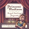 Princess Madison and the Royal Darling Pageant (Princess Madison Trilogy)