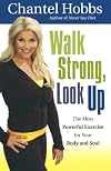 Walk Strong, Look Up: The Most Powerful Exercise for Your Body and Soul