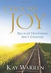 Choose Joy: Because Happiness Isn't Enough