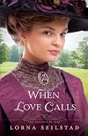 When Love Calls: A Novel (The Gregory Sisters)