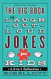 The Big Book of Laugh-Out-Loud Jokes for Kids: A 3-in-1 Collection
