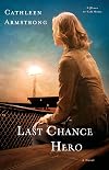 Last Chance Hero: A Novel (A Place to Call Home)
