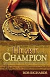 Heart of a Champion, The: Inspiring True Stories of Challenge and Triumph