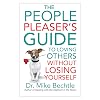 The People Pleaser's Guide to Loving Others without Losing Yourself