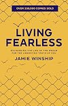 Living Fearless: Exchanging the Lies of the World for the Liberating Truth of God