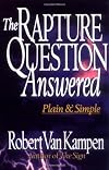 The Rapture Question Answered: Plain and Simple