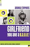 Girlfriend, You Are a B.A.B.E.!: Beautiful, Accepted, Blessed, Eternally Significant (B.A.B.E. Book)