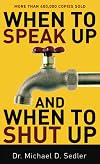 When to Speak Up and When To Shut Up