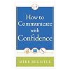 How to Communicate with Confidence