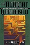 Twilight Labyrinth, The: Why Does Spiritual Darkness Linger Where It Does? (Spiritual Mapping)