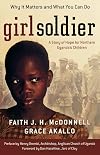 Girl Soldier: A Story of Hope for Northern Uganda's Children