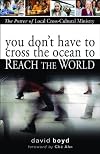 You Don't Have to Cross the Ocean to Reach the World: The Power of Local Cross-Cultural Ministry