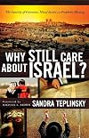 Why Still Care about Israel?: The Sanctity of Covenant, Moral Justice and Prophetic Blessing