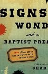Signs, Wonders and a Baptist Preacher: How Jesus Flipped My World Upside Down