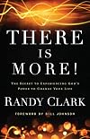 There Is More!: The Secret to Experiencing God's Power to Change Your Life