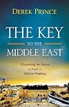The Key to the Middle East: Discovering the Future of Israel in Biblical Prophecy