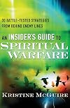 An Insider's Guide to Spiritual Warfare: 30 Battle-Tested Strategies from Behind Enemy Lines