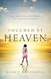 Touched by Heaven: Inspiring True Stories of One Woman's Lifelong Encounters with Jesus