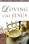 Loving Like Jesus (Women of the Word Bible Study Series)