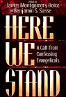 Here We Stand!: A Call from Confessing Evangelicals