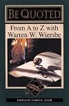 Be Quoted: From A to Z With Warren W. Wiersbe
