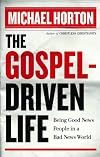 The Gospel-Driven Life: Being Good News People in a Bad News World