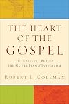 Heart of the Gospel, The: The Theology behind the Master Plan of Evangelism