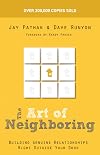 The Art of Neighboring: Building Genuine Relationships Right Outside Your Door