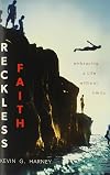 Reckless Faith: Embracing a Life without Limits