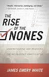 The Rise of the Nones: Understanding and Reaching the Religiously Unaffiliated