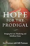 Hope for the Prodigal: Bringing the Lost, Wandering, and Rebellious Home