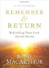 Remember and Return: Rekindling Your Love for the Savior--A Devotional
