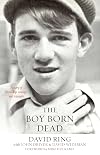 The Boy Born Dead: a story of friendship, courage, and triumph