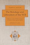 The Bondage and Liberation of the Will: A Defence of the Orthodox Doctrine of Human Choice against Pighius