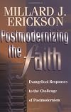 Postmodernizing the Faith: Evangelical Responses to the Challenge of Postmodernism