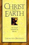 Christ on Earth: The Gospel Narratives as History