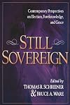 Still Sovereign: Contemporary Perspectives on Election, Foreknowledge, and Grace