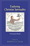 Exploring Christian Spirituality: An Ecumenical Reader