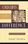 Origins of Difference: The Gender Debate Revisited