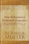 Post-Reformation Reformed Dogmatics, Vol. 3: The Divine Essence and Attributes