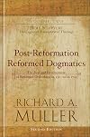 Post-Reformation Reformed Dogmatics, vol. 2: Holy Scripture: The Cognitive Foundation of Theology