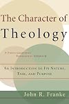 The Character of Theology: An Introduction to Its Nature, Task, and Purpose